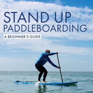 Stand Up Paddleboarding: A Beginner's Guide
